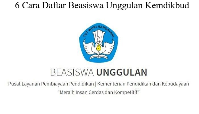 6 Cara Daftar Beasiswa Unggulan Kemdikbud 2024