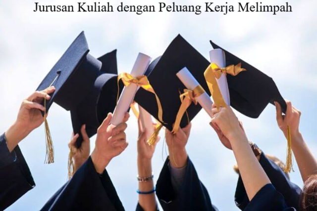 5 Daftar Jurusan Kuliah dengan Peluang Kerja Melimpah