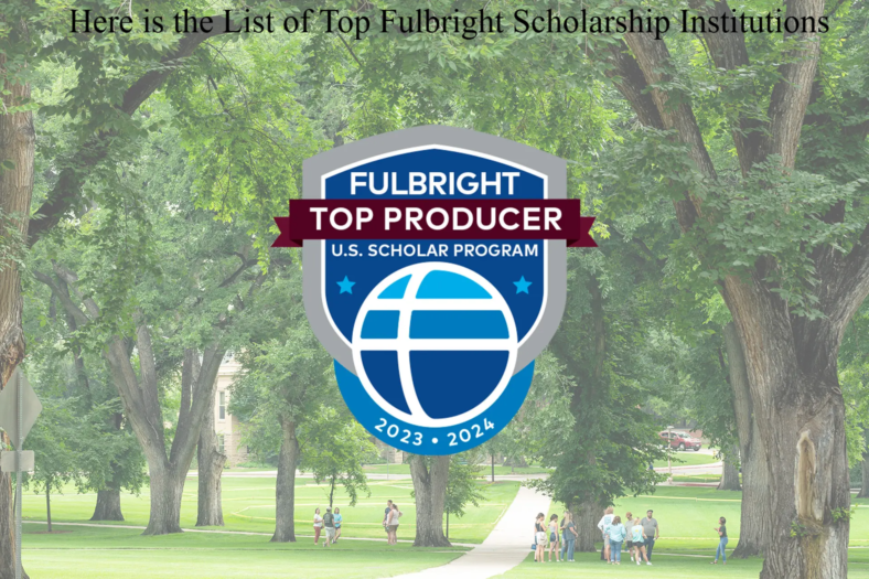 Here is the List of Top Fulbright Scholarship Institutions